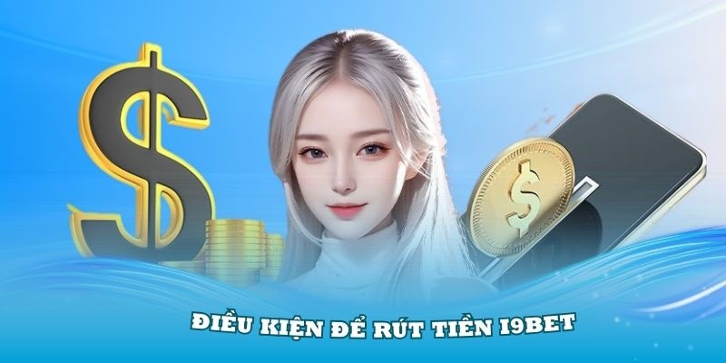 Điều kiện quan trọng trước khi rút tiền i9bet