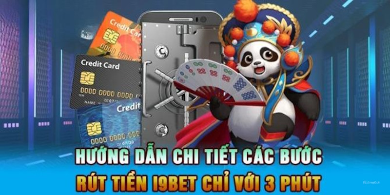 Hướng dẫn rút tiền i9bet thông qua từng hình thức