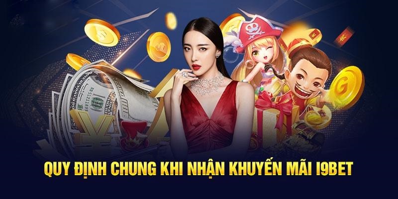 5 điều kiện cần đáp ứng được khi nhận ưu đãi i9bet