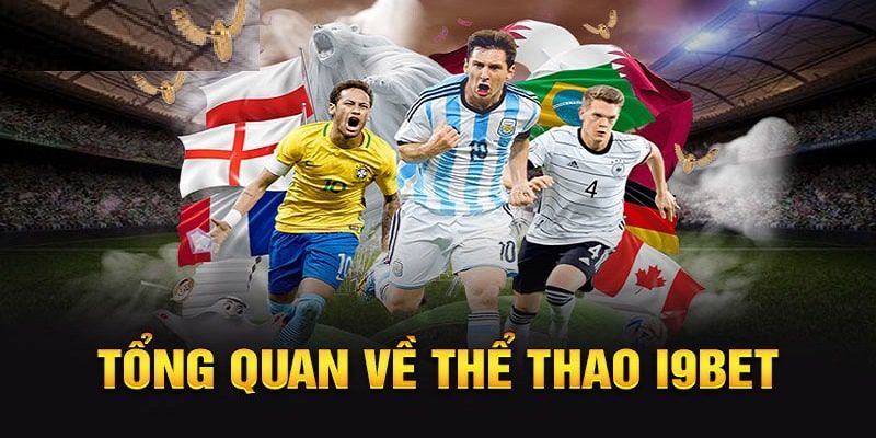 Đôi nét tổng quan về sảnh thể thao I9BET