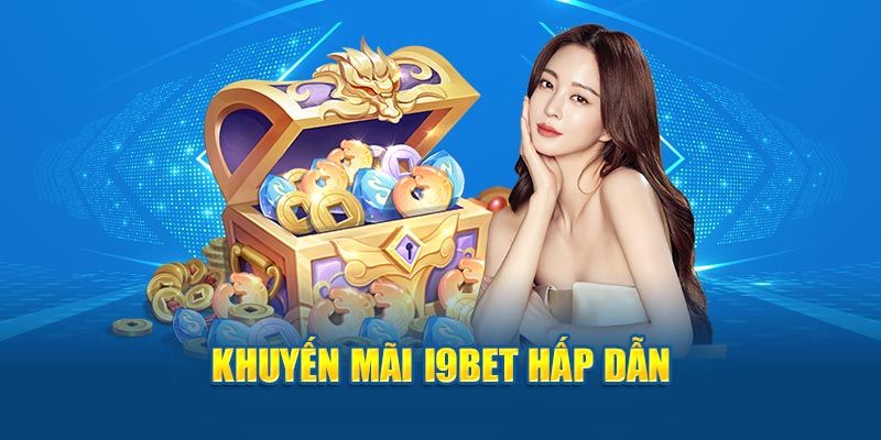 Ưu đãi độc quyền khi đăng ký I9BET